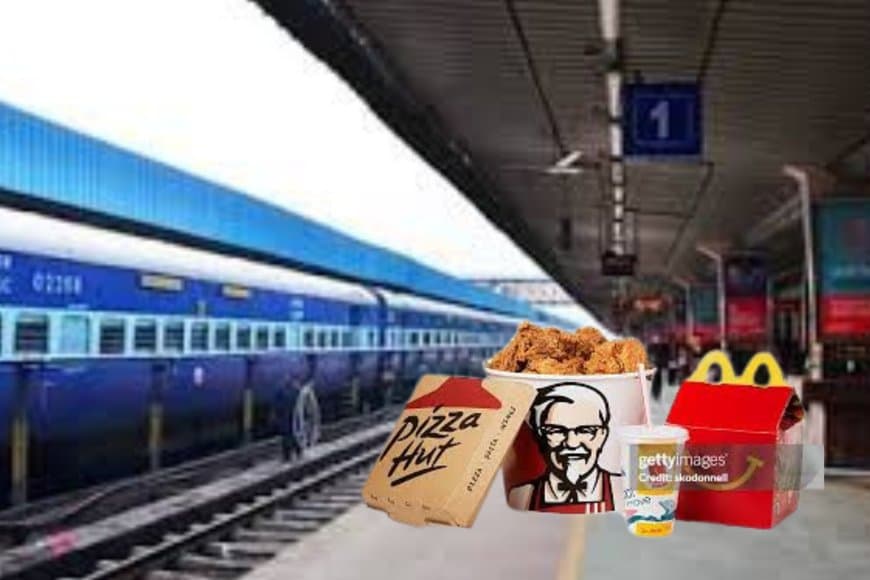 रेलवे स्टेशनों पर McDonald's, KFC, Pizza Hut का खाना! कैटरिंग पॉलिसी में हुआ बड़ा बदलाव