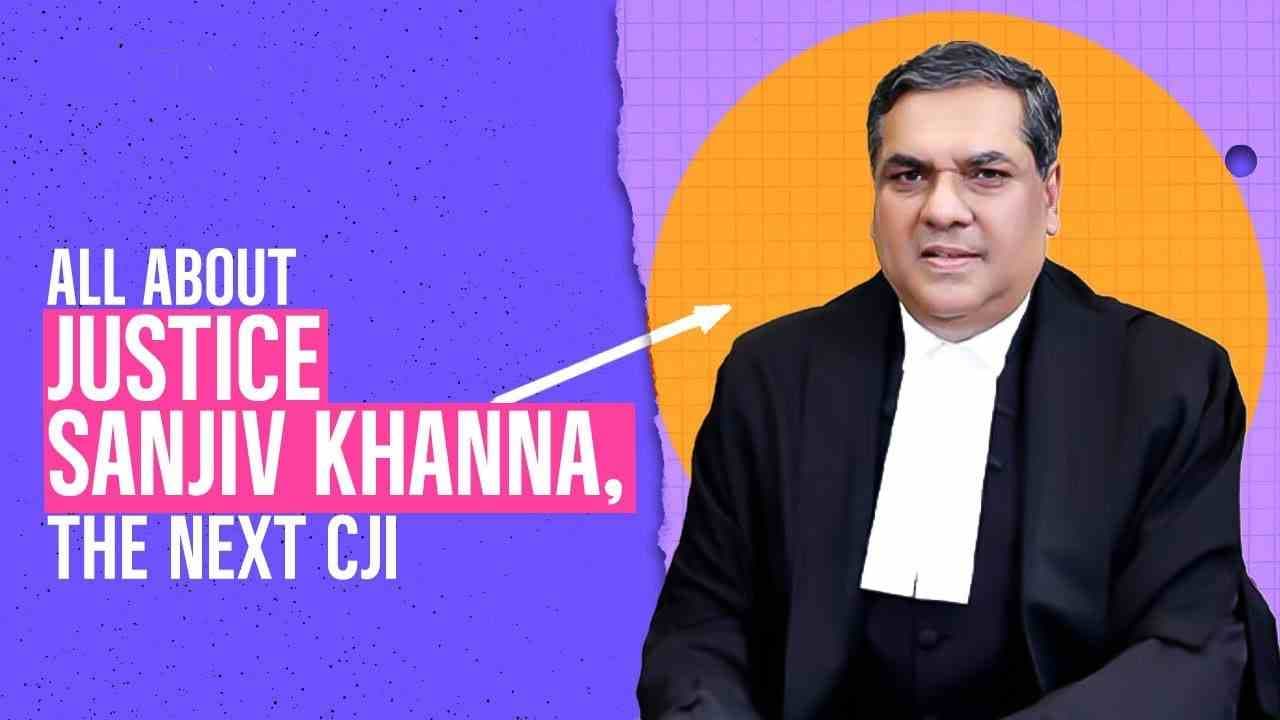 Who is Justice Sanjiv Khanna - India's 51st Chief Justice Of India ? Know About Him