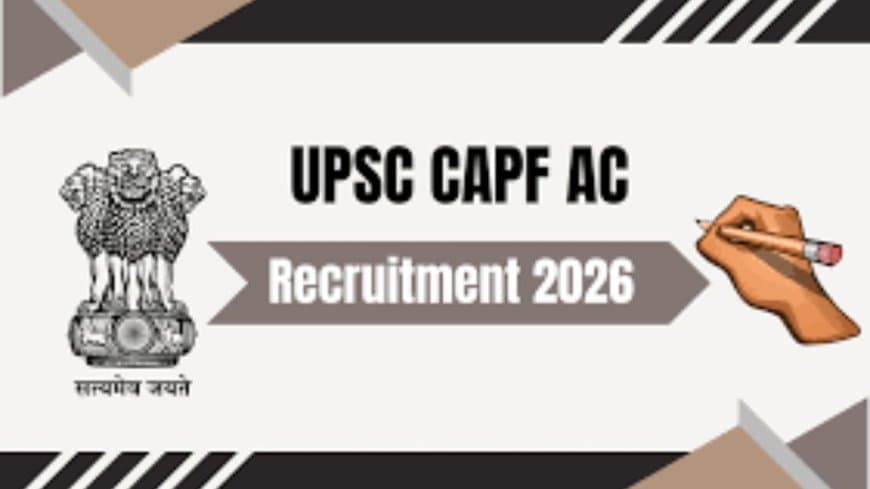 UPSC CAPF AC भर्ती 2026: सेना में अफसर बनने का मौका, 349 पदों के लिए नोटिफिकेशन जारी UPSC CAPF AC भर्ती 2026: सेना में अफसर बनने का मौका, 349 पदों के लिए नोटिफिकेशन जारी