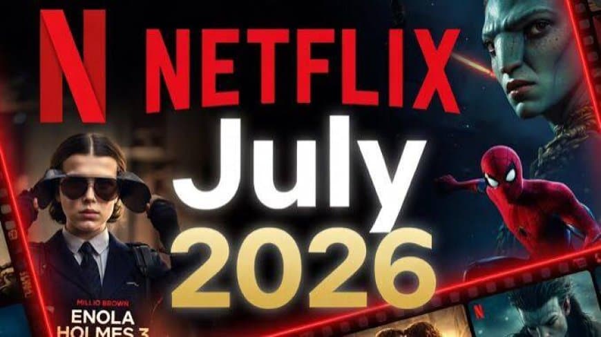 Netflix July 2026 Releases: जुलाई में नेटफ्लिक्स पर रिलीज होंगी ये 10 धमाकेदार फिल्में और वेब सीरीज Netflix July 2026 Releases: जुलाई में नेटफ्लिक्स पर रिलीज होंगी ये 10 धमाकेदार फिल्में और वेब सीरीज